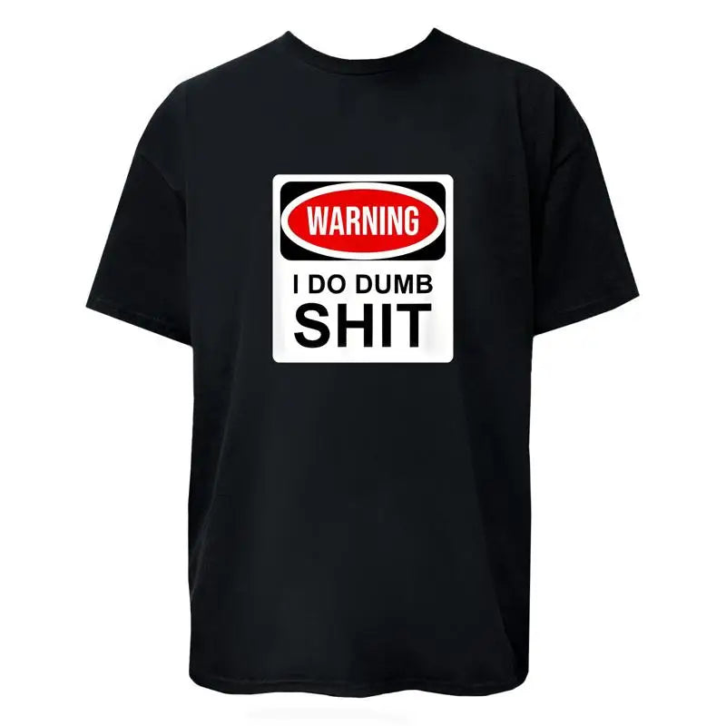 Warning I Do Dumb Sh t Graphic T Shirt Hoodie Sweatshirt Unisex Women Men