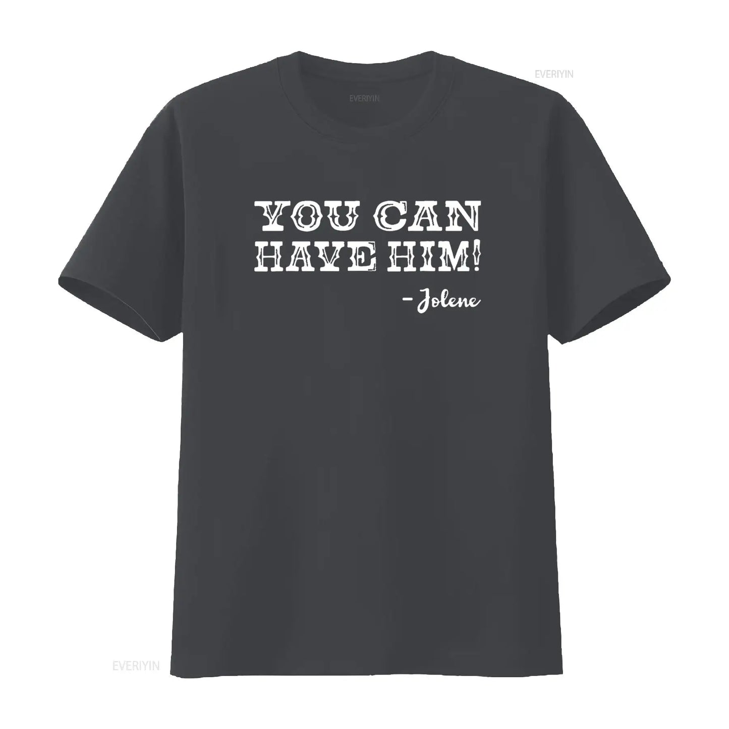Jolene You Can Have Him Country Music Womens T Shirt Black vintage Washed Stretched Casual Top For Everyday Wear Slightly