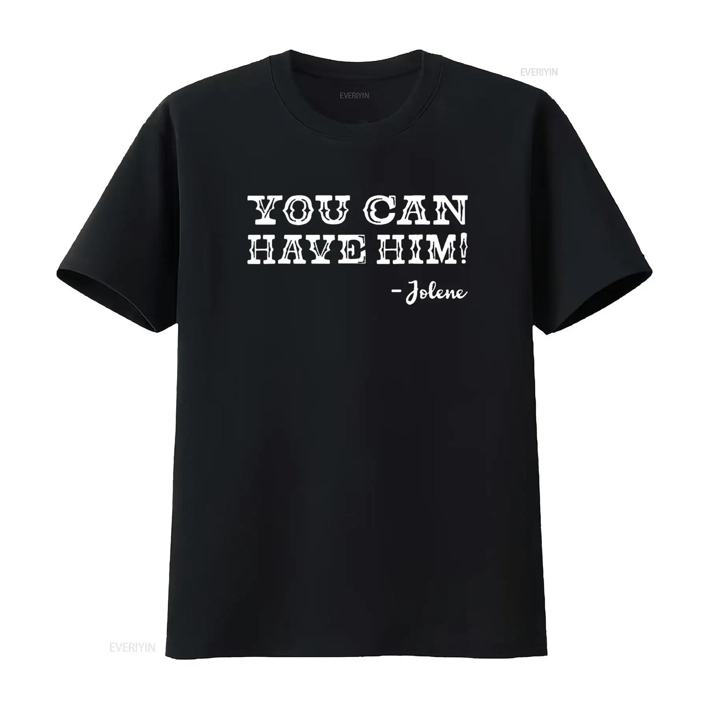 Jolene You Can Have Him Country Music Womens T Shirt Black vintage Washed Stretched Casual Top For Everyday Wear Slightly