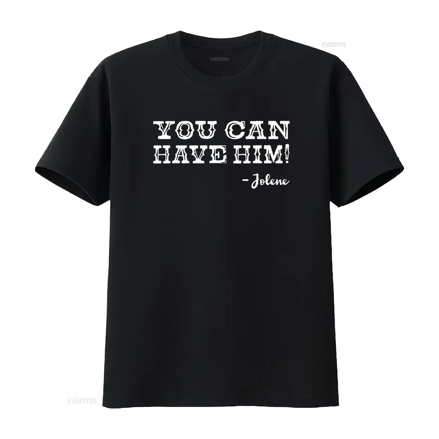 Jolene You Can Have Him Country Music Womens T Shirt Black vintage Washed Stretched Casual Top For Everyday Wear Slightly