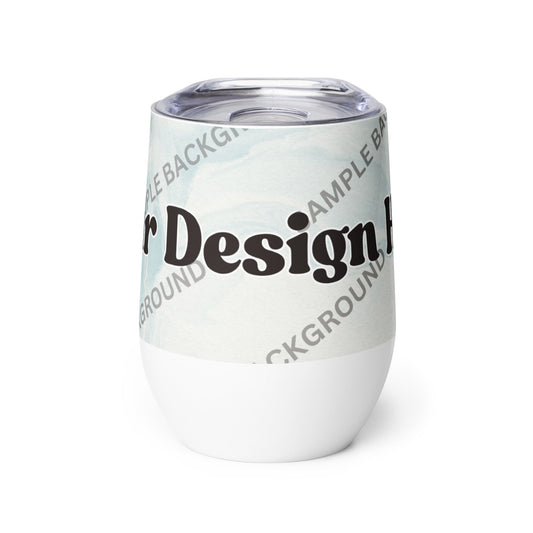 Design Your Own Wine Tumbler