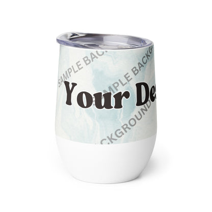 Design Your Own Wine Tumbler